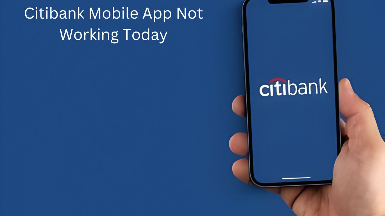 Citibank Mobile App Not Working Today